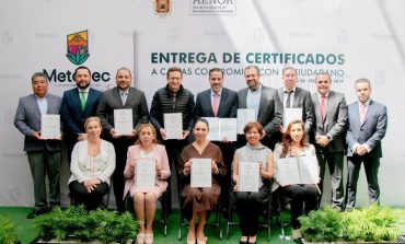 Gobierno de Metepec certifica compromisos con sus ciudadanos