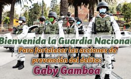 Bienvenida la guardia nacional para fortalecer las acciones de prevención del delito: Gaby Gamboa