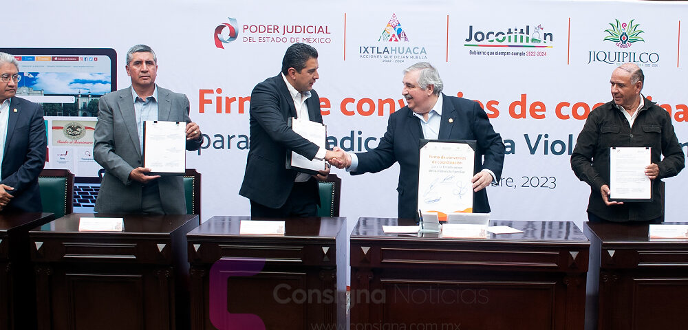Con el objetivo de erradicar la violencia familiar, Ayuntamiento de Ixtlahuaca firma convenio con el Tribunal Superior de Justicia  
