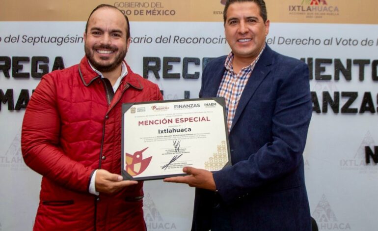 Por el buen manejo de las finanzas públicas, reconocen al gobierno de Ixtlahuaca